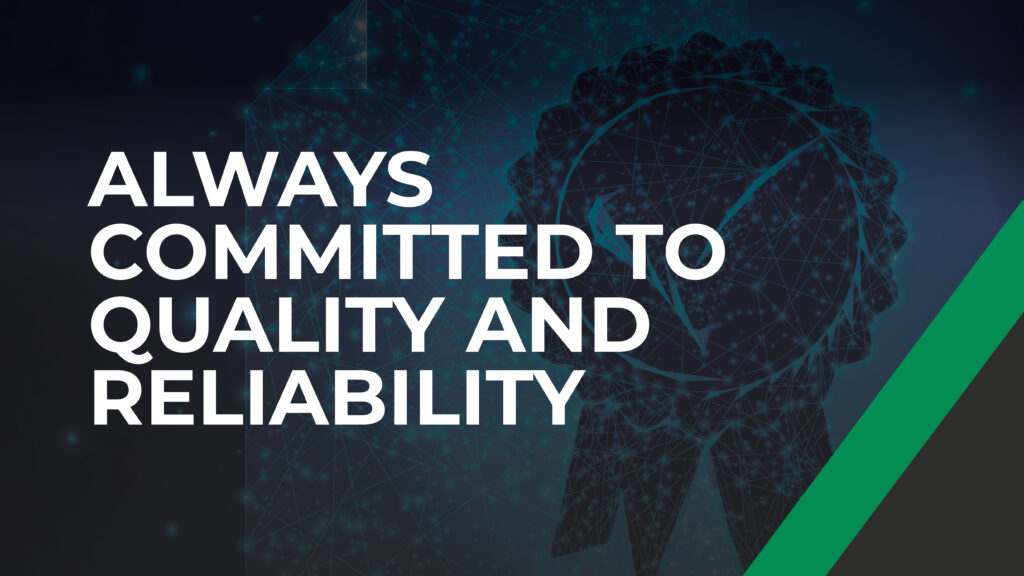 Banner grafico con la scritta "Always committed to quality and reliability" e sullo sfondo una coccarda stilizzata